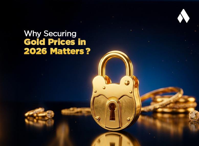 Why Securing Gold Prices in 2026 Matters